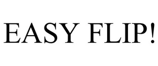 EASY FLIP! Trademark Image