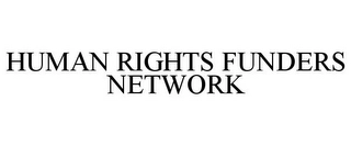 HUMAN RIGHTS FUNDERS NETWORK Trademark Image