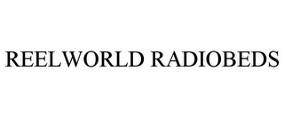 REELWORLD RADIOBEDS Trademark Image