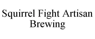 SQUIRREL FIGHT ARTISAN BREWING Trademark Image