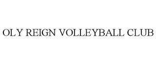 OLY REIGN VOLLEYBALL CLUB Trademark Image