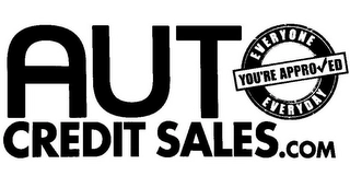 AUTO CREDIT SALES.COM YOU'RE APPROVED EVERYONE EVERYDAY Trademark Image