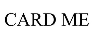 CARD ME Trademark Image
