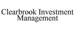 CLEARBROOK INVESTMENT MANAGEMENT Trademark Image
