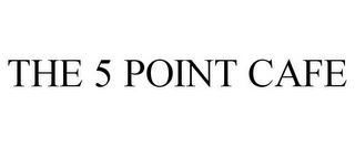 THE 5 POINT CAFE Trademark Image