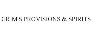 GRIM'S PROVISIONS & SPIRITS Trademark Image