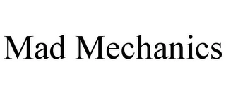 MAD MECHANICS Trademark Image
