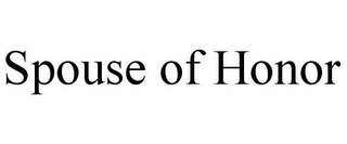SPOUSE OF HONOR Trademark Image