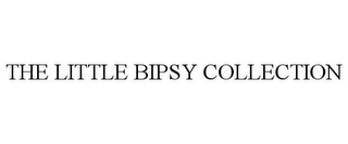 THE LITTLE BIPSY COLLECTION Trademark Image