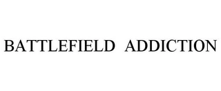 BATTLEFIELD ADDICTION Trademark Image