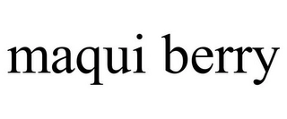 MAQUI BERRY Trademark Image