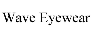 WAVE EYEWEAR Trademark Image