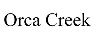 ORCA CREEK Trademark Image