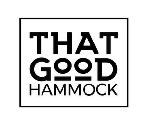 THAT GOOD HAMMOCK Trademark Image