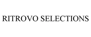 RITROVO SELECTIONS Trademark Image