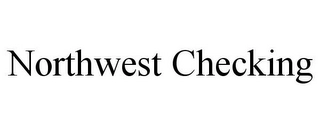 NORTHWEST CHECKING Trademark Image