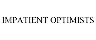 IMPATIENT OPTIMISTS Trademark Image