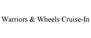 WARRIORS & WHEELS CRUISE-IN Trademark Image