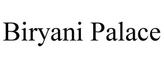 BIRYANI PALACE Trademark Image