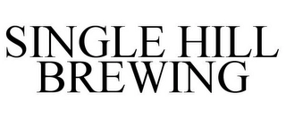 SINGLE HILL BREWING Trademark Image