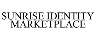 SUNRISE IDENTITY MARKETPLACE Trademark Image