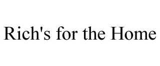 RICH'S FOR THE HOME Trademark Image