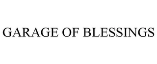 GARAGE OF BLESSINGS Trademark Image