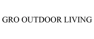 GRO OUTDOOR LIVING Trademark Image