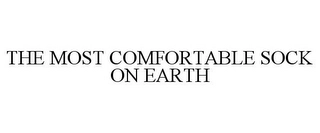 THE MOST COMFORTABLE SOCK ON EARTH Trademark Image