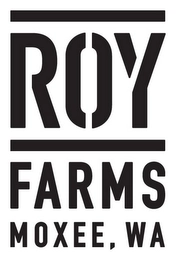 ROY FARMS MOXEE, WA Trademark Image