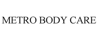 METRO BODY CARE Trademark Image