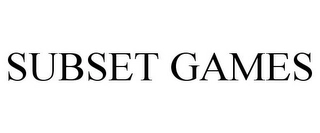SUBSET GAMES Trademark Image