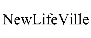 NEWLIFEVILLE Trademark Image