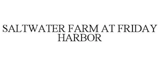 SALTWATER FARM AT FRIDAY HARBOR Trademark Image