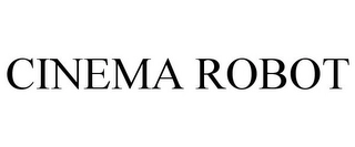 CINEMA ROBOT Trademark Image
