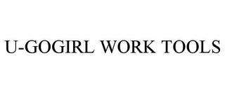 U-GOGIRL WORK TOOLS Trademark Image