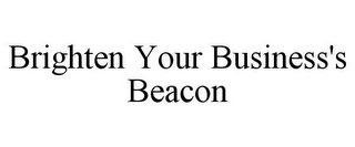 BRIGHTEN YOUR BUSINESS'S BEACON Trademark Image