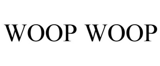 WOOP WOOP Trademark Image