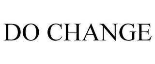 DO CHANGE Trademark Image