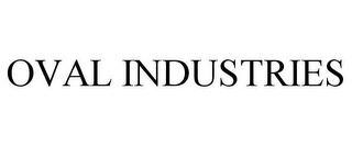 OVAL INDUSTRIES Trademark Image