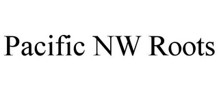 PACIFIC NW ROOTS Trademark Image