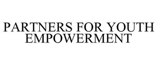 PARTNERS FOR YOUTH EMPOWERMENT Trademark Image