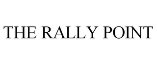 THE RALLY POINT Trademark Image
