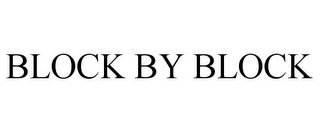 BLOCK BY BLOCK Trademark Image