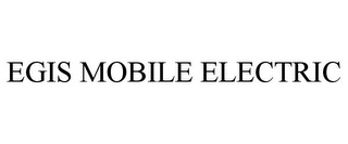 EGIS MOBILE ELECTRIC Trademark Image
