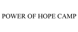 POWER OF HOPE CAMP Trademark Image