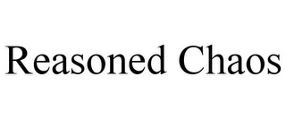 REASONED CHAOS Trademark Image