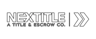 NEXTITLE A TITLE & ESCROW CO. Trademark Image
