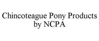 CHINCOTEAGUE PONY PRODUCTS BY NCPA Trademark Image