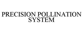 PRECISION POLLINATION SYSTEM Trademark Image